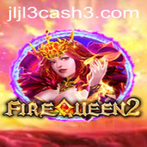 FireQueen2: An In-depth Look at the Popular Game Featuring Jljl3 Cash