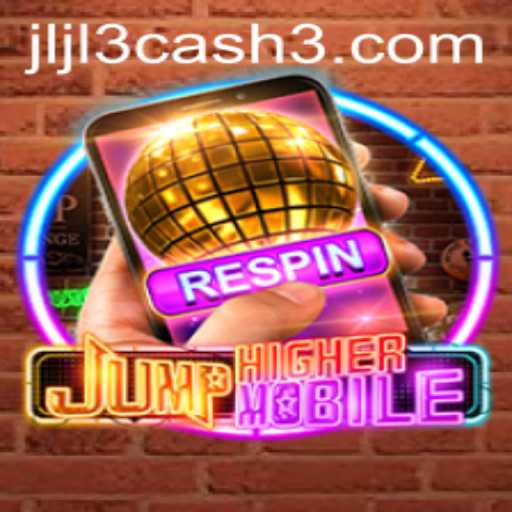 JumpHighermobile: Conquer Heights and Unleash the Power of Jljl3 Cash